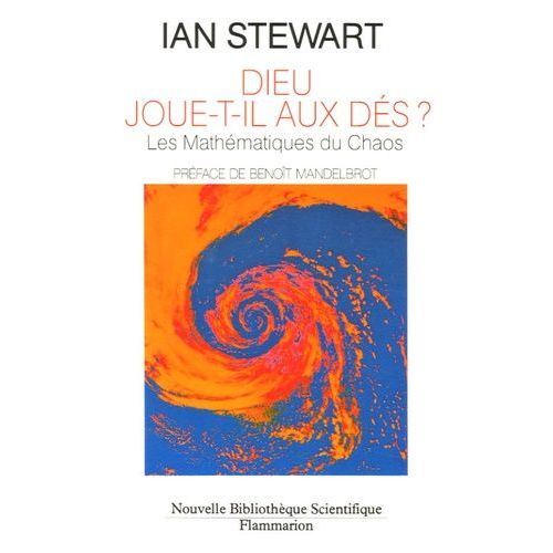 Dieu Joue-T-Il Aux Dés ? - Les Nouvelles Mathématiques Du Chaos