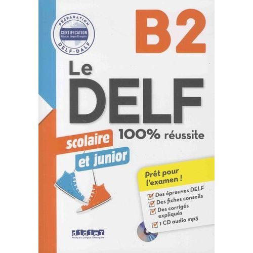 Le Delf Scolaire Et Junior B2 (1 Cd Audio Mp3)