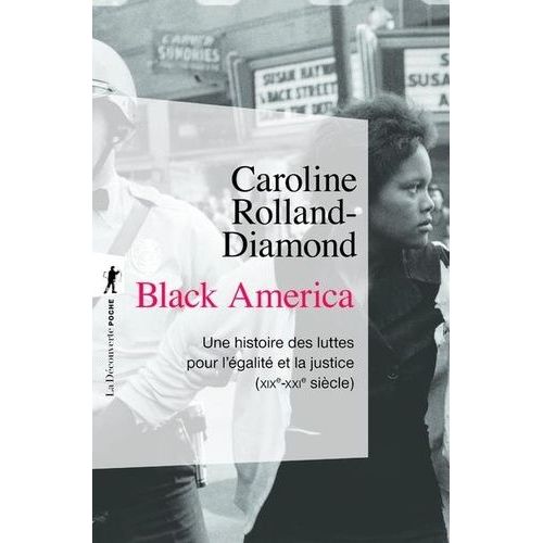 Black America - Une Histoire Des Luttes Pour L'égalité Et La Justice (Xixe-Xxie Siècle)