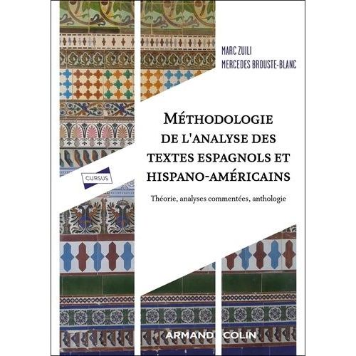 Méthodologie De L'analyse Des Textes Espagnols Et Hispano-Américains - Théorie, Analyses Commentées, Anthologie
