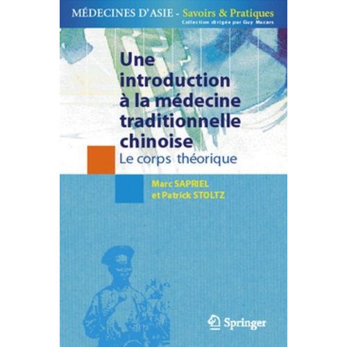 Une Introduction À La Médecine Traditionnelle Chinoise - Volume 1, Le Corps Théorique