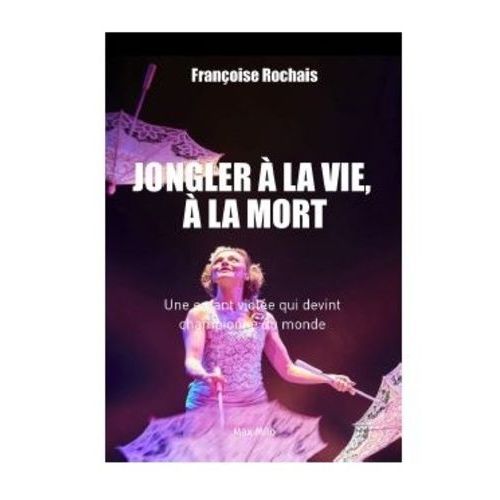 Jongler À La Vie, À La Mort