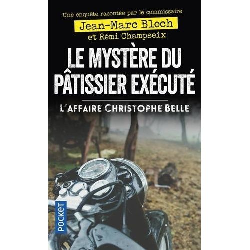 Le Mystère Du Pâtissier Exécuté - L'affaire Christophe Belle