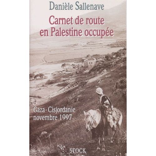 Carnet De Route En Palestine - Gaza - Cisjordanie Novembre 1997