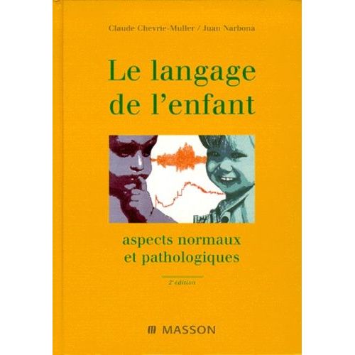 Le Langage De L'enfant - Aspects Normaux Et Pathologiques