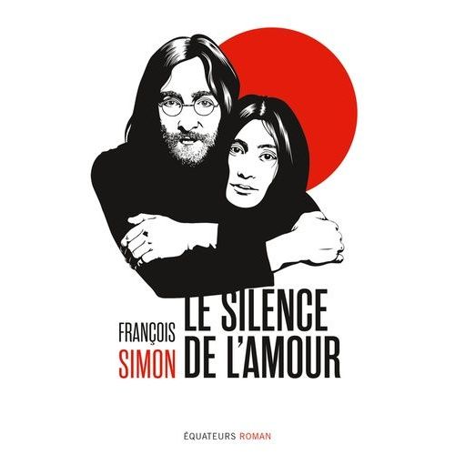 Le Silence De L'amour - Yoko Ono Et John Lennon Au Japon