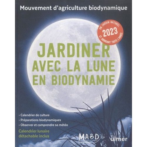 Jardiner Avec La Lune En Biodynamie - Avec 1 Calendrier Lunaire Détachable