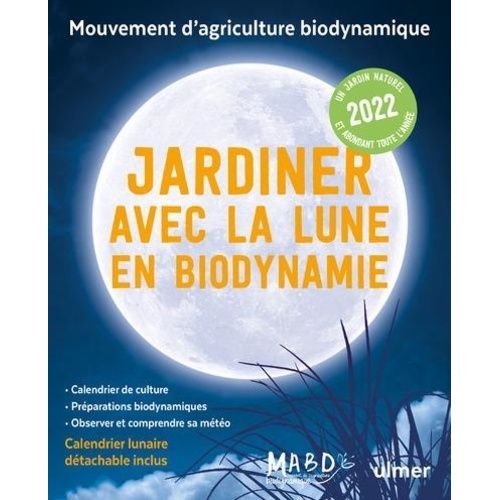 Jardiner Avec La Lune En Biodynamie - Avec 1 Calendrier Lunaire Détachable