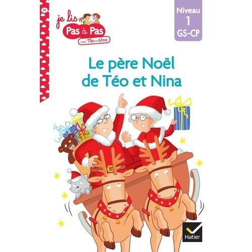 Je Lis Pas À Pas Avec Téo Et Nina - Tome 34 - Le Père Noël De Téo Et Nina - Niveau 1 Gs-Cp