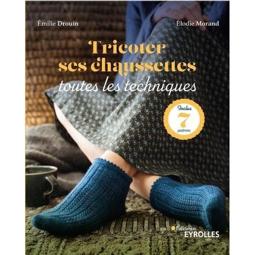 Tricoter Ses Chaussettes - Toutes Les Techniques