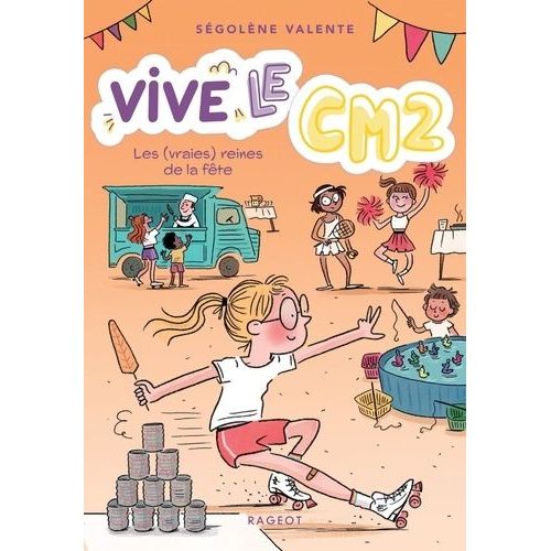 Vive Le Cm2 ! - Tome 3 - Les (Vraies) Reines De La Fête