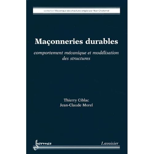 Maçonneries Durables - Comportement Mécanique Et Modélisation Des Structures