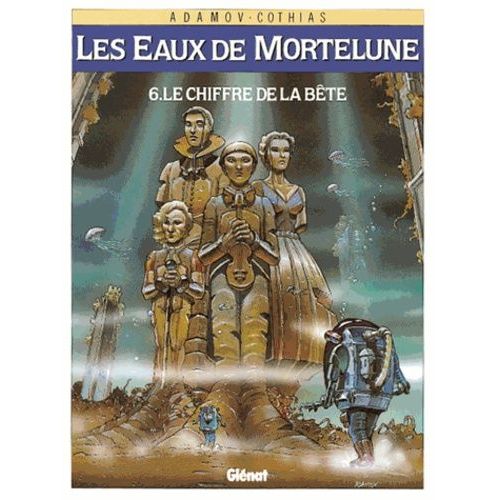 Les Eaux De Mortelune - Tome 6 - Le Chiffre De La Bête