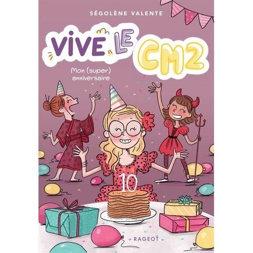 Vive Le Cm2 ! - Tome 1 - Mon (Super) Anniversaire