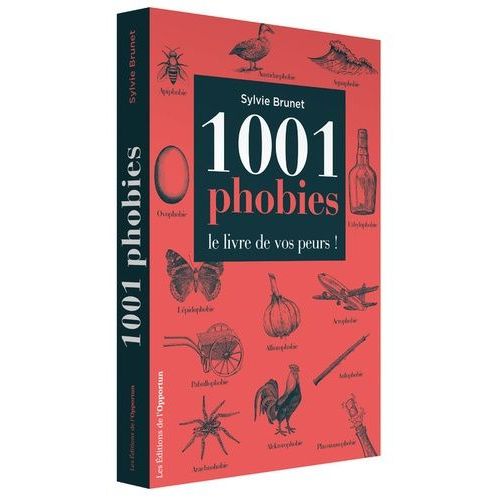 1001 Phobies, Le Livre De Vos Peurs !