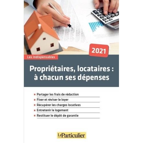 Propriétaires, Locataires : À Chacun Ses Dépenses
