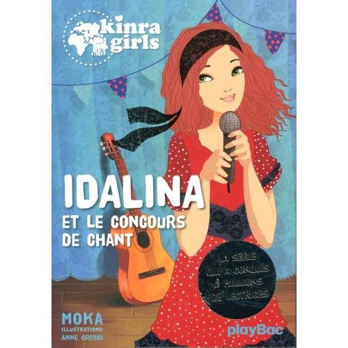 Kinra Girls - Tome I - Idalina Et Le Concours De Chant