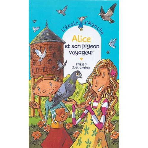 L'ecole D'agathe - Tome 35 - Alice Et Son Pigeon Voyageur