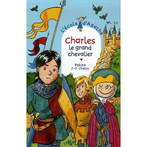 L'ecole D'agathe - Tome 45 - Charles Le Grand Chevalier