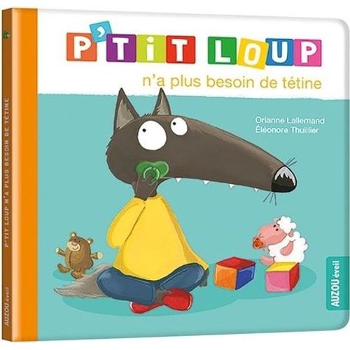 P'tit Loup - P'tit Loup N'a Plus Besoin De Tétine