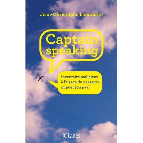 Captain Speaking - Inventaire Malicieux À L'usage Du Passager Inquiet (Ou Pas)