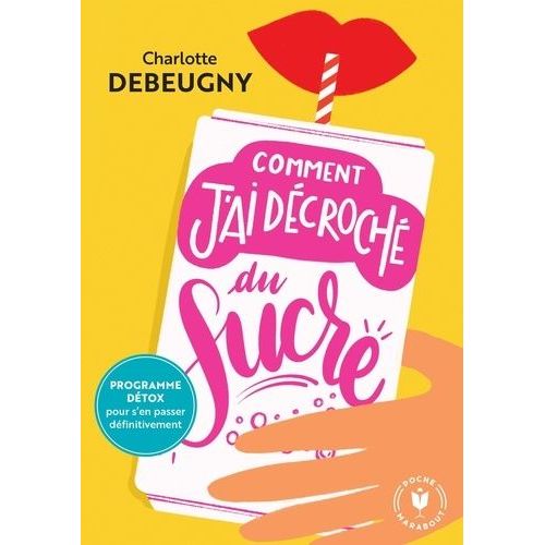 Comment J'ai Décroché Du Sucre