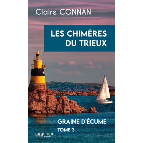 Graine D'écume - Tome 3 - Les Chimères Du Trieux
