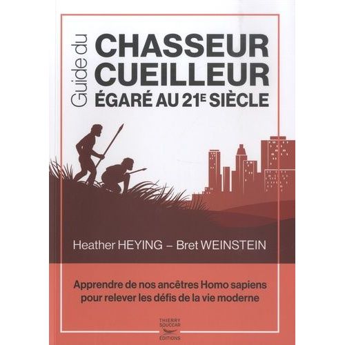 Guide Du Chasseur-Cueilleur Égaré Au 21e Siècle
