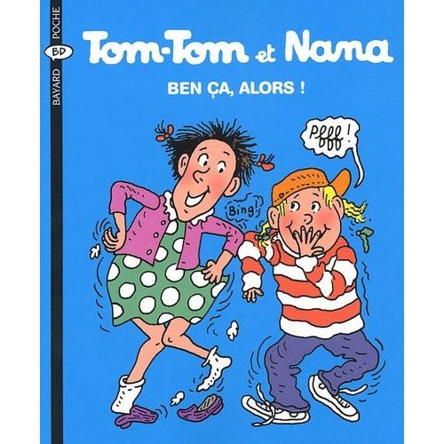 Tom-Tom Et Nana - Tome 33 - Ben Ça, Alors !