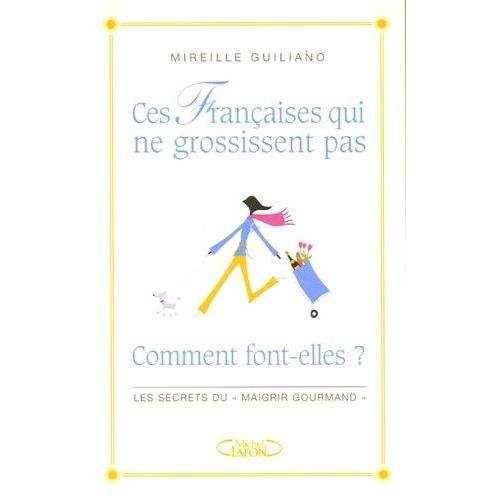 Ces Françaises Qui Ne Grossissent Pas - Comment Font-Elles ?