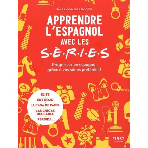 Apprendre L'espagnol Avec Les S.E.R.I.E.S - Progressez En Espagnol Grâce À Vos Séries Préférées !