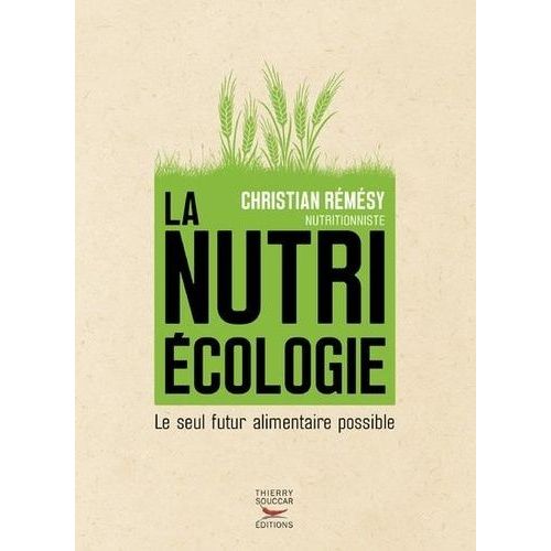 La Nutriécologie - Le Seul Futur Alimentaire Possible