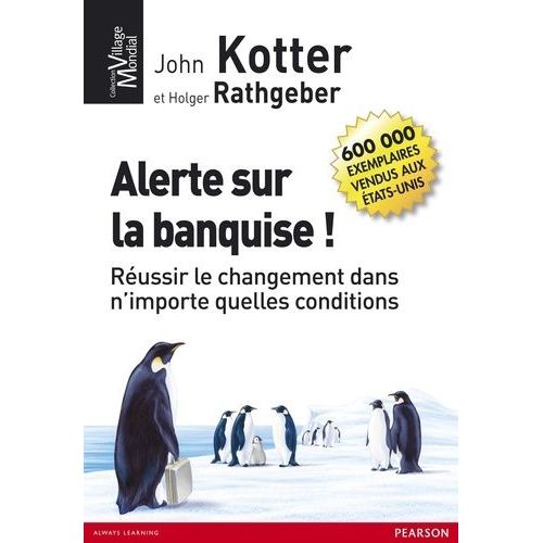 Alerte Sur La Banquise ! - Réussir Le Changement Dans N'importe Quelles Conditions