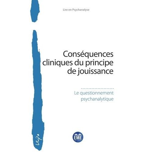 Conséquences Cliniques Du Principe De Jouissance - Le Questionnement Psychanalytique