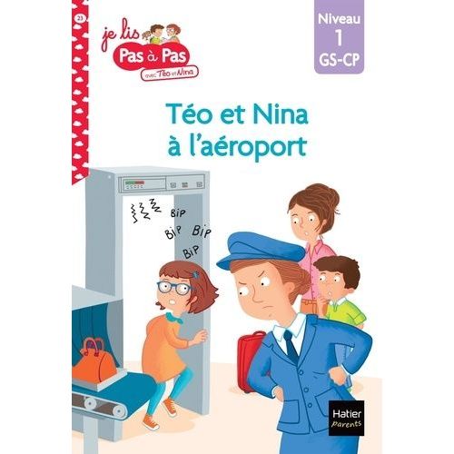 Je Lis Pas À Pas Avec Téo Et Nina - Tome 23 - A L'aéroport Avec Téo Et Nina - Niveau 1 Gs-Cp
