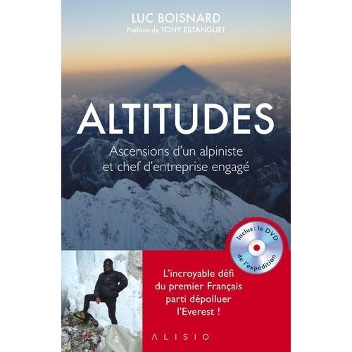 Altitudes - Ascensions D'un Alpiniste Et Chef D'entreprise Engagé (1 Dvd)