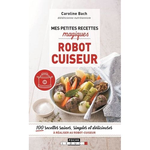 Mes Petites Recettes Magiques Au Robot Cuiseur