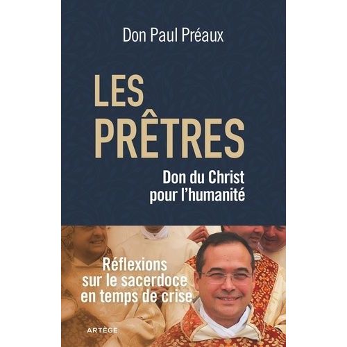 Les Prêtres, Don Du Christ Pour L'humanité - Réflexions Sur Le Sacerdoce En Temps De Crise