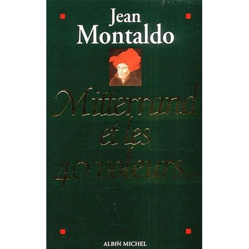 Mitterrand Et Les 40 Voleurs