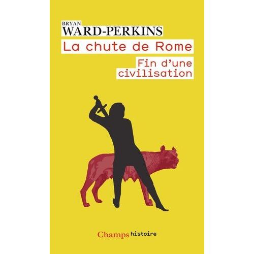 La Chute De Rome - Fin D'une Civilisation