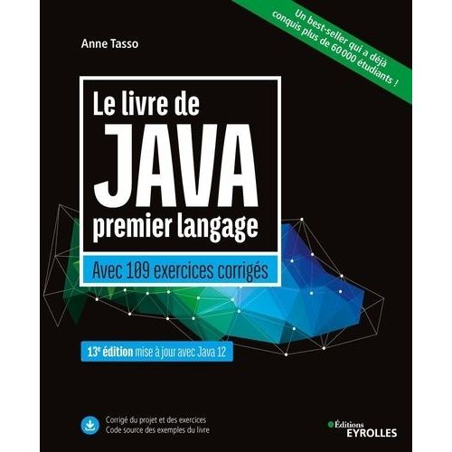 Le Livre De Java Premier Langage - Avec 109 Exercices Corrigés