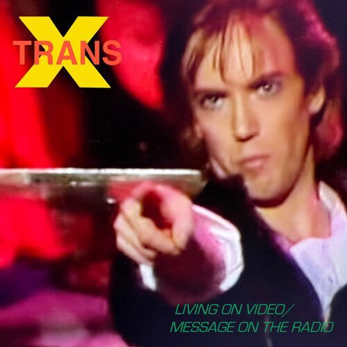 Trans-X - Living On Video / Message On The Radio [7-Inch Single]