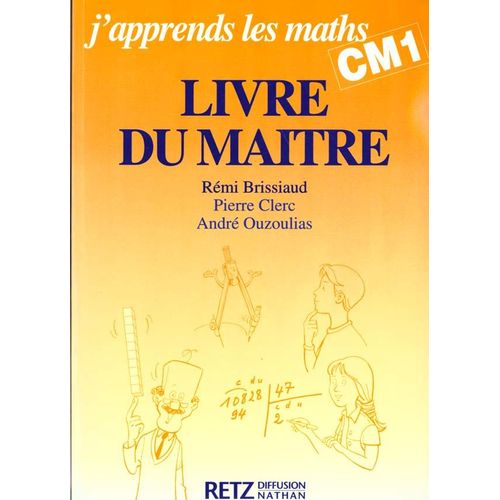 J'apprends Les Maths Cm1 - Livret Pédagogique