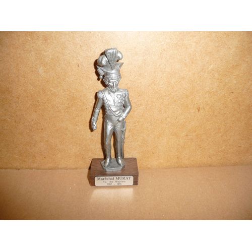 Figurine Maréchal Murat . Roi De Naples. 1767 - 1815. Les Etains Du Prince