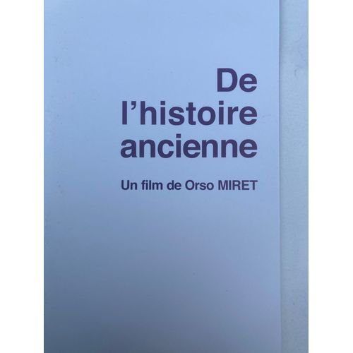Dossier De Presse Du Film "De L'Histoire Ancienne" - Orso Miret, 2001 - Avec Olivier Gourmet, Brigitte Catillon, Stéphane Bierry, Jacques Spiesser, Michel Robin...