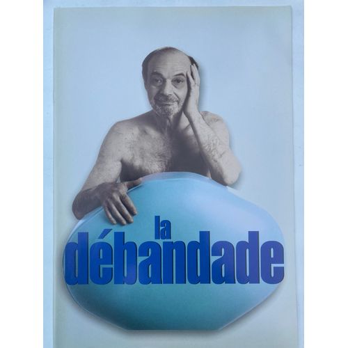Dossier De Presse Du Film "La Débandade" - Claude Berri, 1999 - Avec Fanny Ardant, Claude Brasseur, Alain Chabat, Danièle Lebrun, François Berléand, Myriam Mézières...