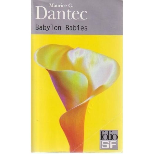 Babylon Babies - Maurice G. Dantec (Folio Sf, 2004)