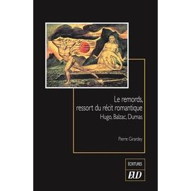 Le Remords, Ressort Du Récit Romantique - Hugo, Balzac, Dumas