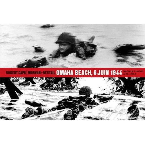 Magnum Photos Tome 1 - Omaha Beach, 6 Juin 1944