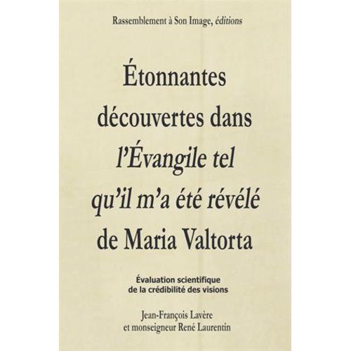 Etonnantes Découvertes Dans L'evangile Tel Qu'il M'a Été Révélé De Maria Valtorta